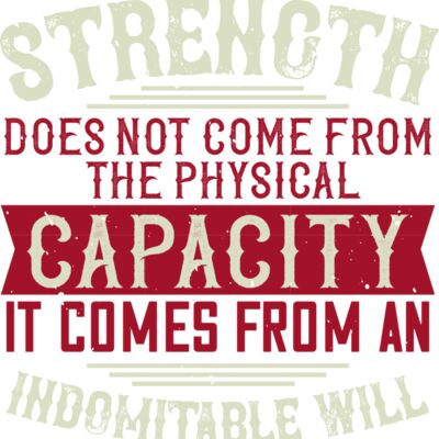 Strength does not come from the physical capacity  It comes from an indomitable will Thumbnail