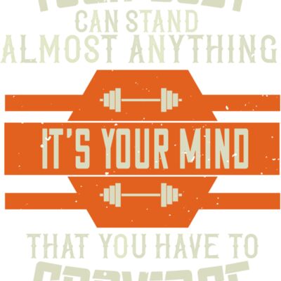 Your body can stand almost anything  Its your mind that you have to convince Thumbnail