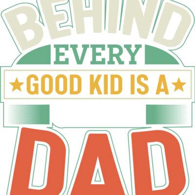 Behind every good kid is a great dad Thumbnail